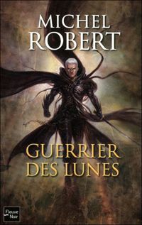 Michel Robert - Julien Delval(Illustrations) - Guerrier des Lunes