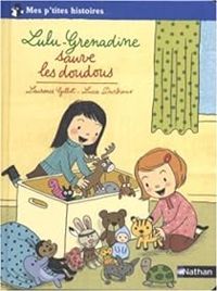 Couverture du livre Lulu-Grenadine sauve les doudous - Laurence Gillot - Lucie Durbiano