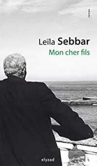 Leïla Sebbar - Mon cher fils