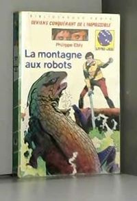 Couverture du livre La montagne aux robots - Philippe Ebly