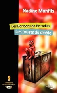 Nadine Monfils - Les bonbons de Bruxelles - Les Jouets du diable