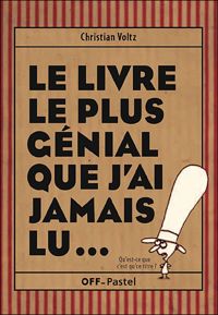 Couverture du livre Le livre le plus génial que j'ai jamais lu... - Christian Voltz