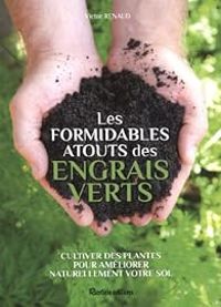 Couverture du livre Les formidables atouts des engrais verts - Victor Renaud