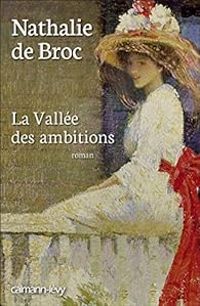 Nathalie De Broc - La Vallée des ambitions