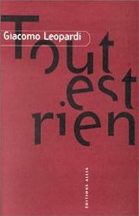 Couverture du livre Tout est rien anthologie du zibaldone - Giacomo Leopardi