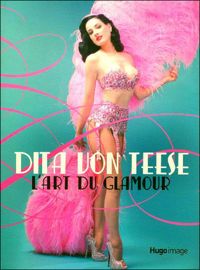 Dita Von Teese - DITA VON TEESE ART DU GLAMOUR