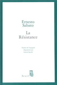 Couverture du livre La Résistance - Ernesto Sabato