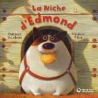 Couverture du livre La Niche d'Edmond - Frederic Pillot - Thibault Guichon