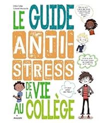 Irene Colas - Colonel Moutarde - Guide antistress de la vie au collège