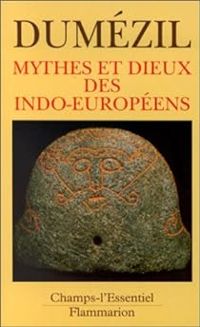 Georges Dumézil - Mythes et dieux des Indo-Européens