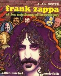 Couverture du livre Franck Zappa et les Mothers of Invention - Alain Dister