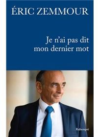 Eric Zemmour - Je n'ai pas dit mon dernier mot