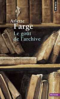 Couverture du livre Le goût de l'archive - Arlette Farge