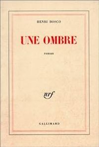 Couverture du livre Une ombre - Henri Bosco