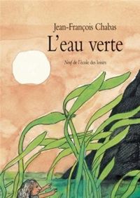 Couverture du livre L'eau verte - Jean Francois Chabas