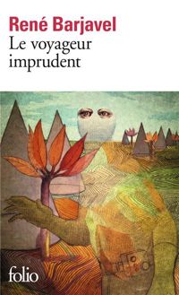 Couverture du livre Le Voyageur imprudent - Rene Barjavel