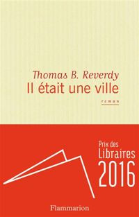 Thomas B. Reverdy - Il était une ville