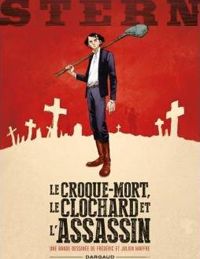 Couverture du livre Le croque-mort, le clochard et l'assassin - Julien Maffre - Frederic Maffre