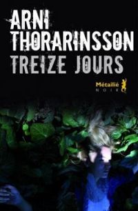 Arni Thorarinsson - Treize Jours