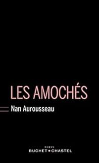 Couverture du livre Les amochés - Nan Aurousseau