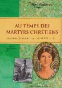 Paule Du Bouchet - Au temps des martyrs chrétiens 