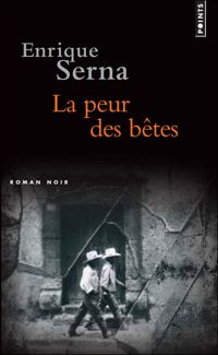 Enrique Serna - La peur des bêtes