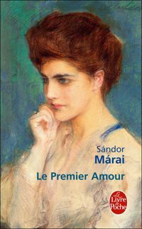 Couverture du livre Le Premier Amour - Sndor Mrai