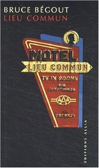 Couverture du livre Lieu commun - le motel americain - Bruce Begout