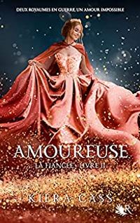 Kiera Cass - Amoureuse