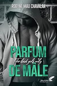 Robyne Max Chavalan - Parfum de mâle