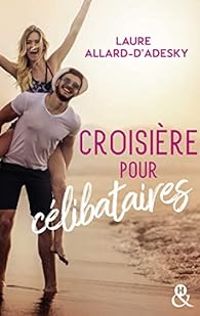 Laure Allard Dadesky - Croisière pour célibataires