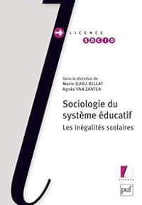 Marie Duru Bellat - Agnes Henriot Van Zanten -  Agnes Van Zanten - Sociologie du système éducatif