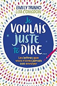 Emily Trunko - Lisa Congdon -  Mim - Je voulais juste te dire...