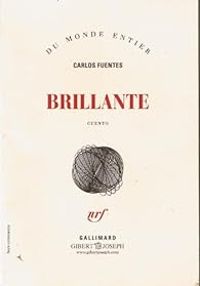 Couverture du livre Brillante - Carlos Fuentes