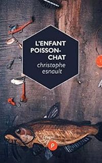 Christophe Esnault - L'enfant poisson-chat