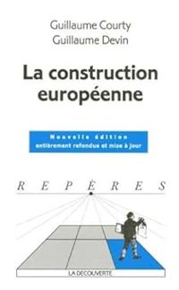 Couverture du livre La construction européenne - Guillaume Courty - Guillaume Devin