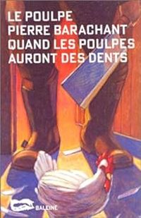 Couverture du livre Quand les poulpes auront des dents - Pierre Barachant