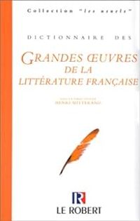 Couverture du livre Dictionnaire des grandes oeuvres de la littérature française - Henri Mitterand