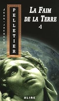 Jean Jacques Pelletier - La faim de la Terre - 1