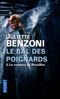 Juliette Benzoni - Le couteau de Ravaillac