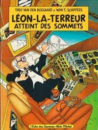 Couverture du livre Léon-la-terreur atteint des sommets - Theo Van Den Boogaard - Wim T Schippers