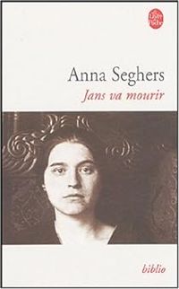 Anna Seghers - Jans va mourir