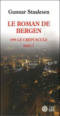 Gunnar Staalesen - Le roman de Bergen : 1999 Le crépuscule