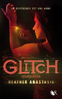 Heather Anastasiu - Glitch - Tome 2 