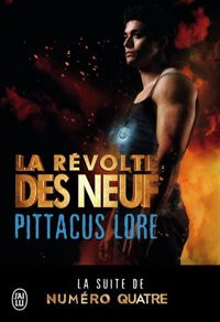 Pittacus Lore - La révolte des neufs