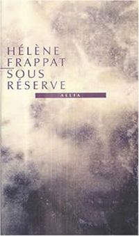 Couverture du livre Sous réserve - Helene Frappat