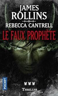 James Clemens - Rebecca Cantrell - Le faux prophète