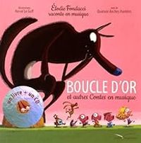 Couverture du livre Boucle d'or et autres contes en musique - Herve Le Goff - Elodie Fondacci