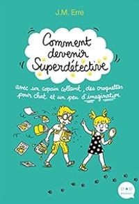 J M Erre - Comment devenir Superdétective avec un copain collant