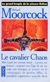 Michael Moorcock - Le cavalier chaos